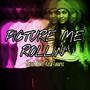 Picture Me Rollin' (feat. Rosa Tavarez) [Explicit]