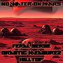 No Water On Mars (feat. Feral Serge & Drastic Measurez) [Explicit]