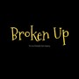 Broken Up