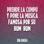 Prende la Compu y Pone la Música Famosa por Su Bum Bum (Dembowholic)