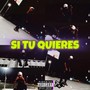 Si Tú Quieres (Explicit)