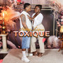 TOXIQUE (Explicit)