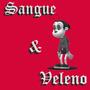 SANGUE & VELENO (Explicit)