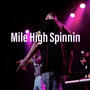 Mile High Spinnin (Explicit)