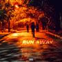 RUN AWAY (Explicit)