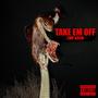 TAKE EM OFF (Explicit)