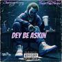 Dey Be Askin (feat. 7even7ide7moke) [Explicit]