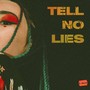 Tell No Lies (Explicit)