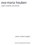 Eva-Maria Houben: Organ Sonatinas and Drones