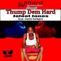 Thump Dem Hard (feat. Welz Farhgo) [Explicit]