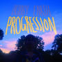 PROGRESSION (2016 Re-Release) [Explicit]