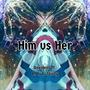 Him vs Her (feat. B. T. A. Stizzy)