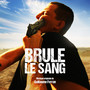 Brûle le sang (Original Motion Picture Soundtrack)