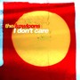 I Don't Care