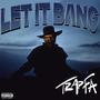 LET IT BANG (Explicit)