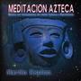 Meditacion Azteca