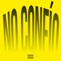 No Confío (Explicit)