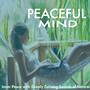 Peaceful Mind - Enjoy Inner Peace with Deeply Calming Sounds of Nature for Yoga