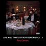 LIFE AND TIMES OF ROY DENERO VOL. 1 (Explicit)