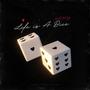 Life is A Dice (Explicit)