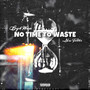 No Time To Waste (Explicit)