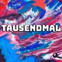 Tausendmal (Explicit)
