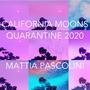 California Moons (Quarantine 2020)