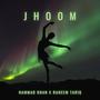 JHOOM (feat. Raheem Tariq)