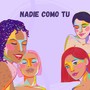 Nadie Como Tu