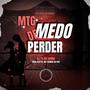 MTG MEDO DE PERDER (Explicit)