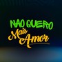 Não quero mais amor (Explicit)