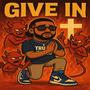 Give In