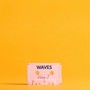 WAVES (Explicit)