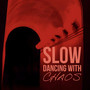 Slow dancing with Chaos