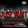 JUST WAIT (Explicit)