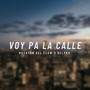 Voy Pa La Calle (Explicit)