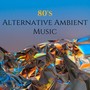 80's Alternative Ambient Music