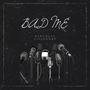 BAD ME (feat. LILJDNORF) [Explicit]