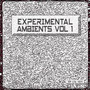 Experimental Ambients, Vol. 1