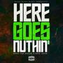 Here Goes Nuthin' (feat. Hero The Emcee & Nicklovn) [Explicit]