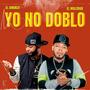 Yo No Doblo (feat. El Malcriao) [Explicit]