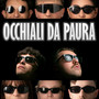 OCCHIALI DA PAURA (Explicit)