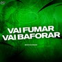 VAI FUMAR VAI BAFORAR (Explicit)