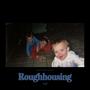 Roughhousing (Explicit)