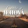 Canto a Jehová