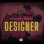 Designer (feat. Objhay Rep) [Explicit]