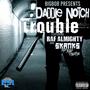 Trouble (feat. Raf Almighty & Skanks The Rap Martyr) [Explicit]