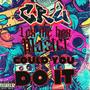 Could you do it? (feat. Lex the Hex Master) [Explicit]