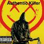 AUTHENTIC KILLER (Explicit)