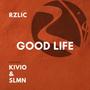 Good Life (feat. Kivio & SLMN) [Explicit]